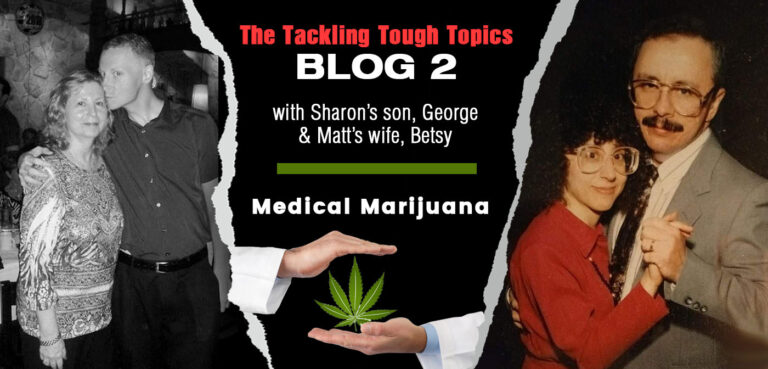 Tackling Tough Topics with Sharon’s son, George & Matt’s wife, Betsy
