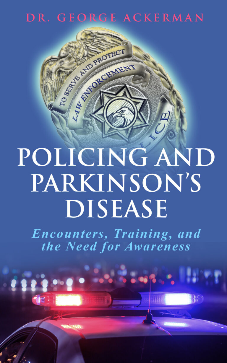 Policing and Parkinson’s Disease: Encounters, Training, and the Need for Awareness- Available Now!