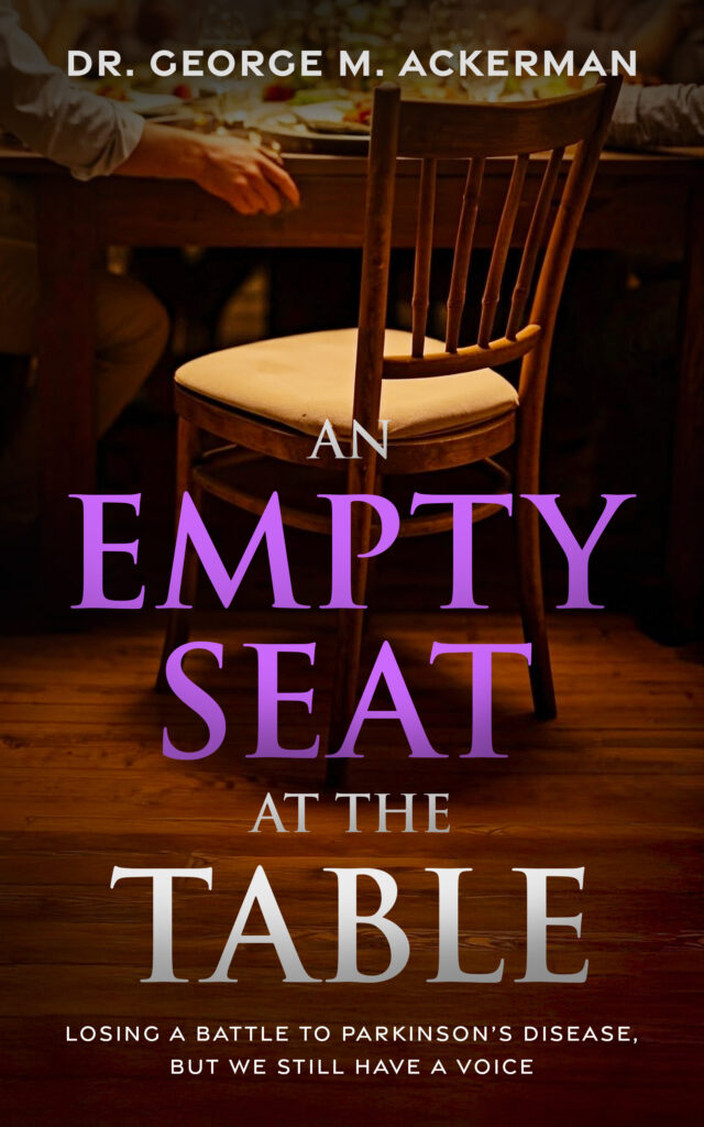 Available free (eBook) An Empty Seat at the Table: Losing a Battle to Parkinson’s Disease, but We Still Have a Voice